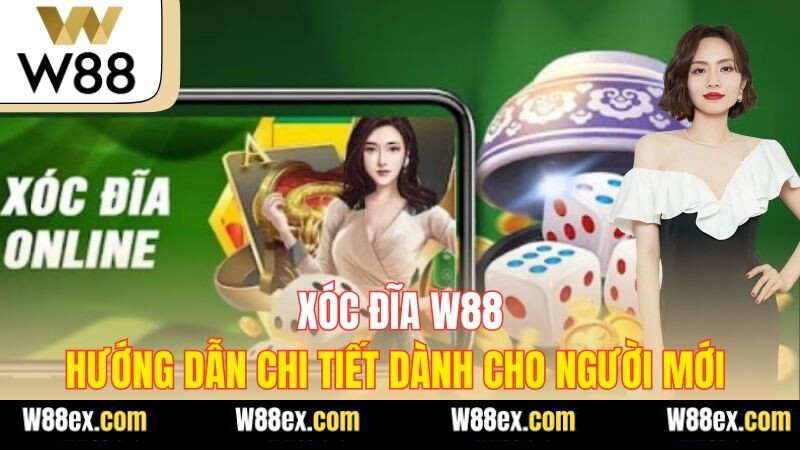Xóc Đĩa W88 - Hướng Dẫn Chi Tiết Dành Cho Người Mới